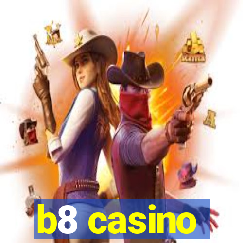 b8 casino